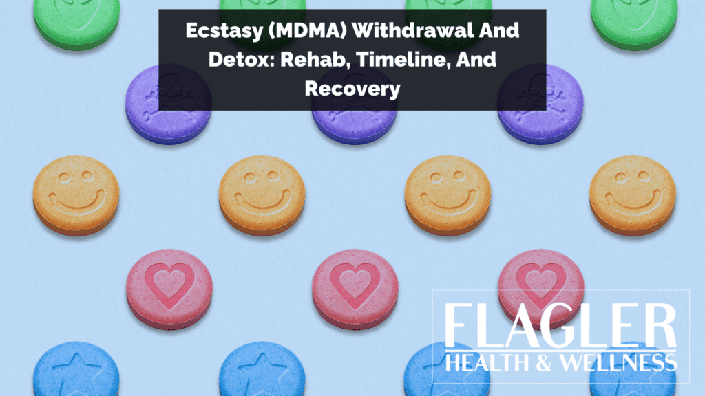 Ecstasy MDMA Withdrawal And Detox