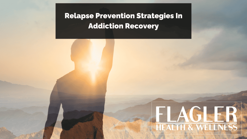 relapse prevention strategies in addiction recovery