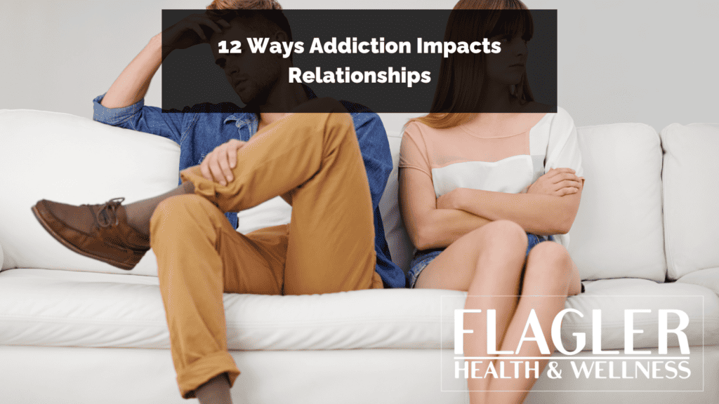 ways addiction impacts relationship