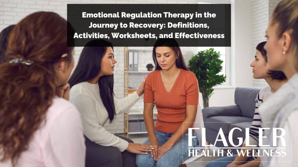 Emotional Regulation Therapy in the Journey to Recovery: Definitions, Activities, Worksheets, and Effectiveness